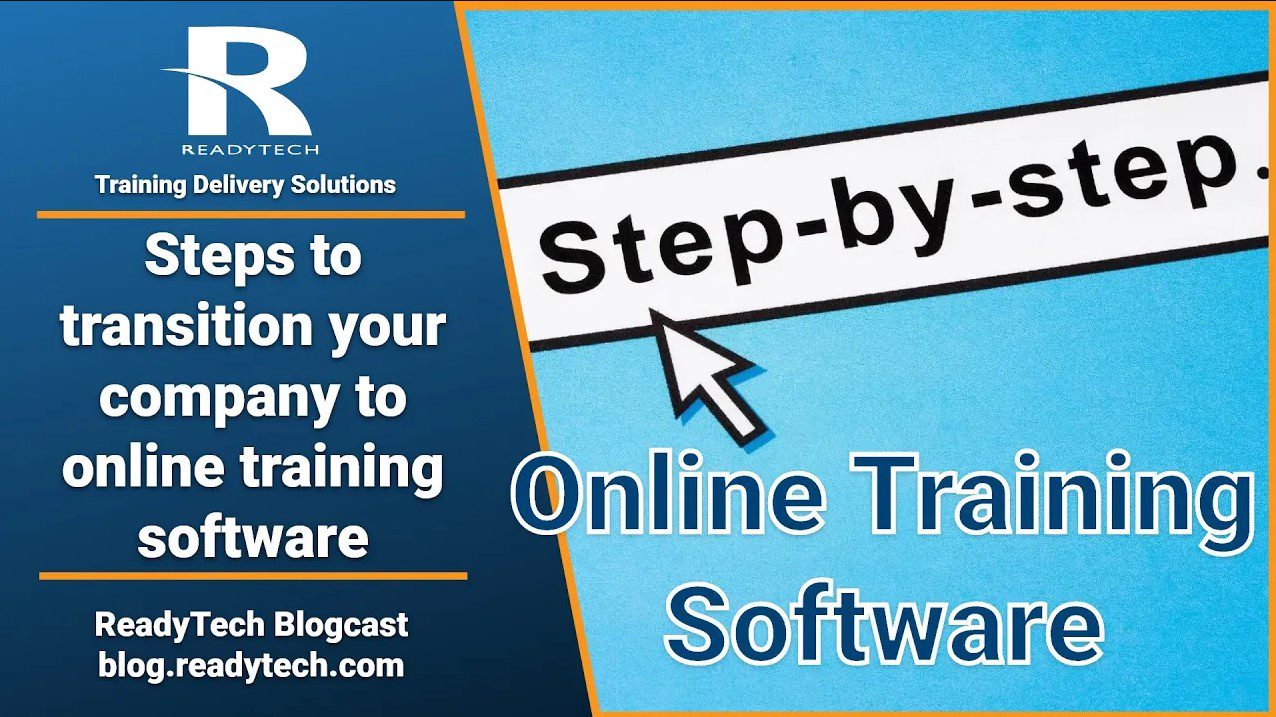 Steps To Transition Your Company To Online Training Software