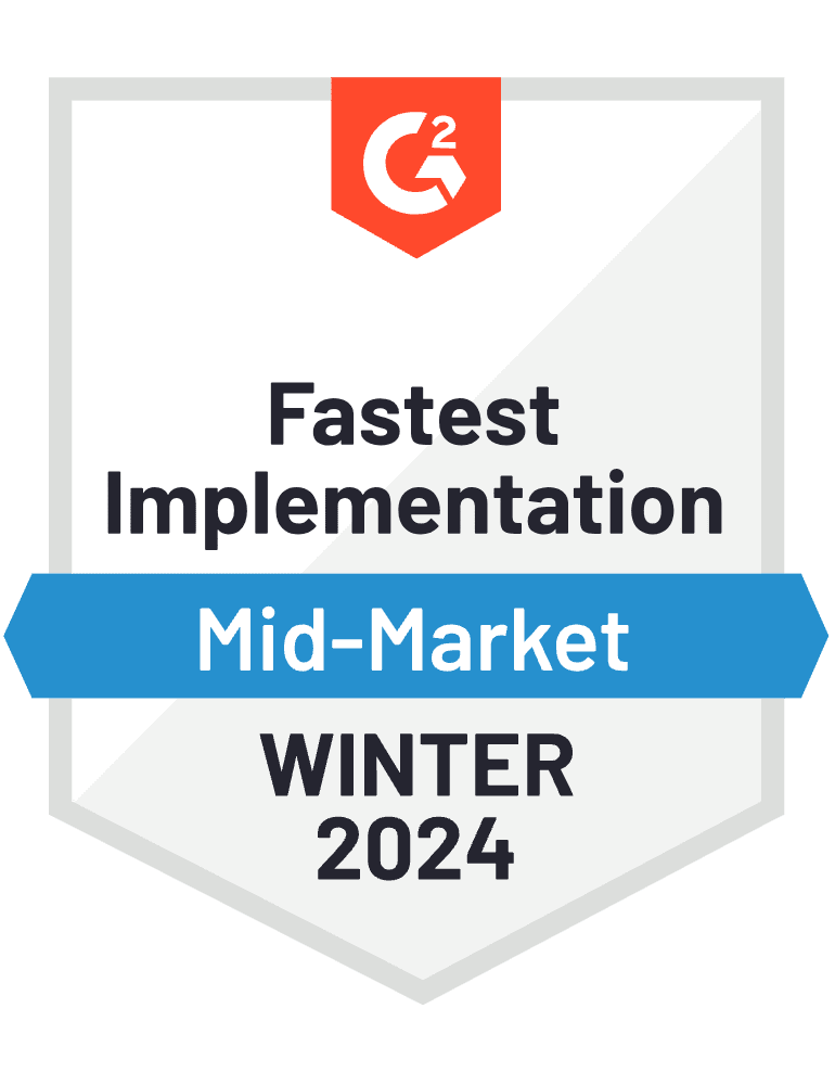 G2 Badge Fastest Implementation Mid-Market Winter 2024